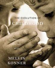 The Evolution of Childhood – Relationships, Emotion, Mind