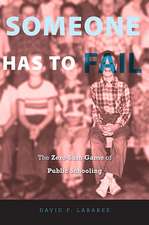 Someone has to Fail – The Zero–Sum Game of Public Schooling