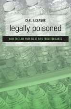 Legally Poisoned – How the Law Puts us at Risk from Toxicants