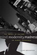 Mind, Modernity, Madness – The Impact of Culture on Human Experience