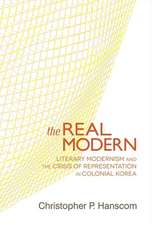 The Real Modern – Literary Modernism and the Crisis of Representation in Colonial Korea