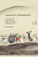 Anarchist Modernity – Cooperatism and Japanese–Russian Intellectual Relations in Modern Japan