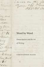 Word by Word – Emancipation and the Act of Writing