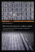 Writing Technology in Meiji Japan – A Media History of Modern Japanese Literature and Visual Culture