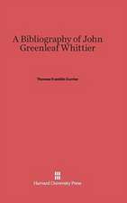 A Bibliography of John Greenleaf Whittier