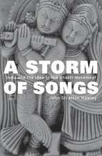 A Storm of Songs – India and the Idea of the Bhakti Movement