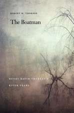 The Boatman – Henry David Thoreau′s River Years