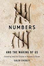 Numbers and the Making of Us – Counting and the Course of Human Cultures