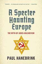 A Specter Haunting Europe – The Myth of Judeo–Bolshevism