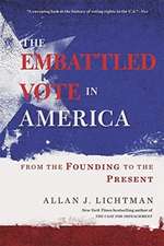 The Embattled Vote in America – From the Founding to the Present