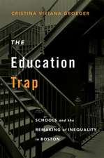 The Education Trap – Schools and the Remaking of Inequality in Boston