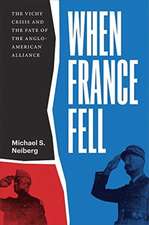 When France Fell – The Vichy Crisis and the Fate of the Anglo–American Alliance