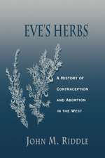 Eve′s Herbs – A History of Contraception and Abortion in the West (Paper)