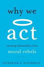 Why We Act – Turning Bystanders into Moral Rebels