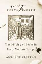 Inky Fingers – The Making of Books in Early Modern Europe