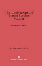 Cross, Barbara M.: The Autobiography of Lyman Beecher. Volume II