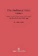 The Mediaeval Mind, Volume I