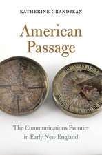 American Passage – The Communications Frontier in Early New England