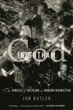 God in Gotham – The Miracle of Religion in Modern Manhattan