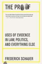 The Proof – Uses of Evidence in Law, Politics, and Everything Else