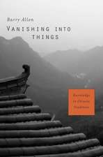 Vanishing into Things – Knowledge in Chinese Tradition