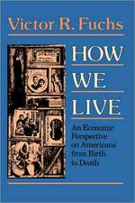 How we Live – An Economic Perspective on Americans form Birth to Death (Paper)