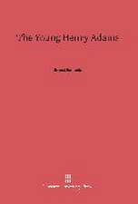 The Young Henry Adams