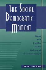 The Social Democratic Moment – Ideas & Politics in the Making of Interwar Europe