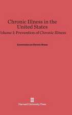 Chronic Illness in the United States, Volume I, Prevention of Chronic Illness