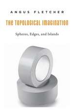 The Topological Imagination – Spheres, Edges, and Islands