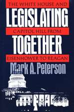 Legislating Together – The White House & Capitol Hill from Eisenhower to Reagan (Paper)