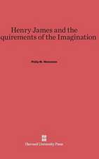 Henry James and the Requirements of the Imagination