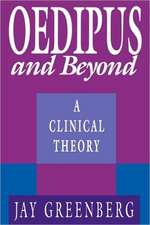 Oedipus & Beyond – A Clinical Theory