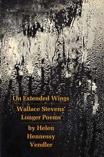 On Extended Wings – Wallace Stevens′ Longer Poems