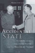 Accidental State – Chiang Kai–shek, the United States, and the Making of Taiwan