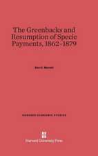 The Greenbacks and Resumption of Specie Payments, 1862-1879