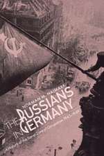 The Russians in Germany – A History of the Soviet Zone of Occupation, 1945–1949