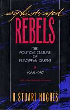 Sophisticated Rebels – The Political Culture of European Dissent, 1968–1987, With a New Preface by the Author