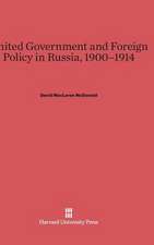 United Government and Foreign Policy in Russia, 1900-1914