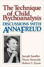 The Technique of Child Psychoanalysis – Discussions with Anna Freud