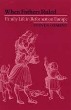 When Fathers Ruled – Family Life in Reformation Europe (Paper)