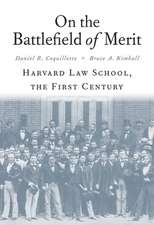 On the Battlefield of Merit – Harvard Law School, the First Century