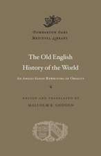 The Old English History of the World – An Anglo–Saxon Rewriting of Orosius