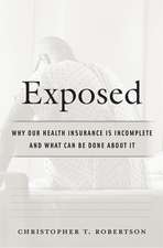 Exposed – Why Our Health Insurance Is Incomplete and What Can Be Done about It