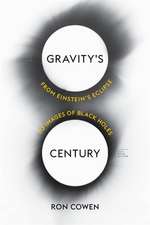 Gravity′s Century – From Einstein′s Eclipse to Images of Black Holes