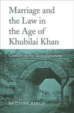 Marriage and the Law in the Age of Khubilai Khan – Cases from the Yuan dianzhang