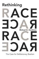 Rethinking Race – The Case for Deflationary Realism