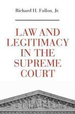 Law and Legitimacy in the Supreme Court