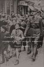 France`s Long Reconstruction – In Search of the Modern Republic