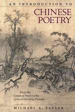 An Introduction to Chinese Poetry – From the Canon of Poetry to the Lyrics of the Song Dynasty